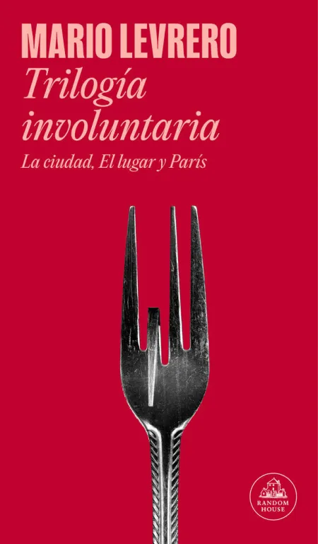 Trilogía Involuntaria (La Ciudad / el Lugar / París)