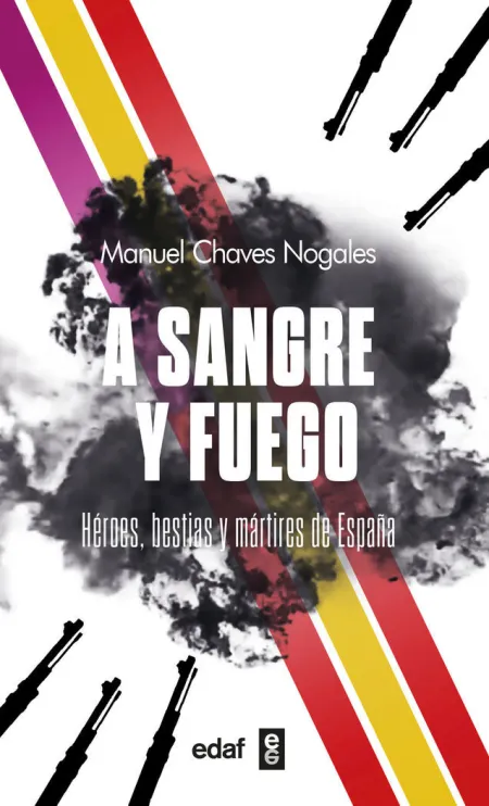 A Sangre y Fuego. Heroes, Bestias y Martires de España