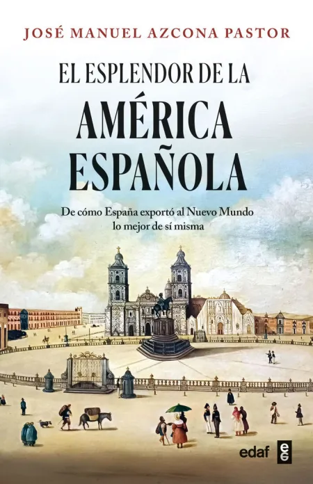 El Esplendor de la America Española
