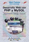 DESARROLLO WEB CON PHP Y MYSQL. GUIA PRACTICA PARA USUARIOS
