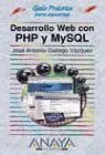 Desarrollo Web con Php y Mysql. Guia Practica para Usuarios