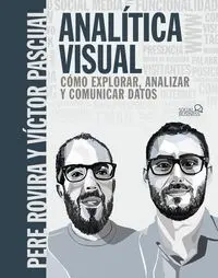 Analítica Visual. Como Explorar, Analizar y Comunicar Datos