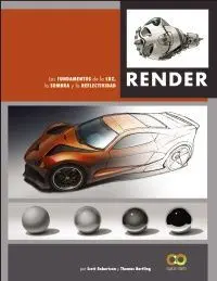 Render. Los Fundamentos de la Luz, la Sombra y la Reflectividad