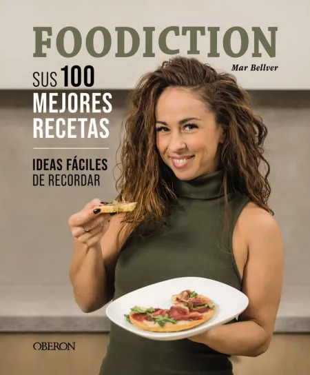 Foodiction. Sus 100 Mejores Recetas