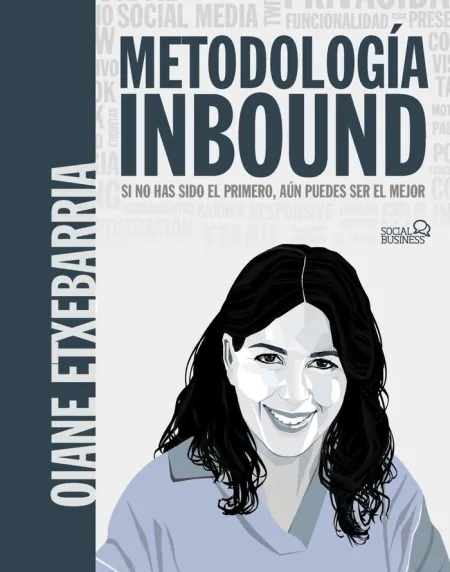 Metodología Inbound. Si no Has Sido el Primero, Aún Puedes Ser el Mejor