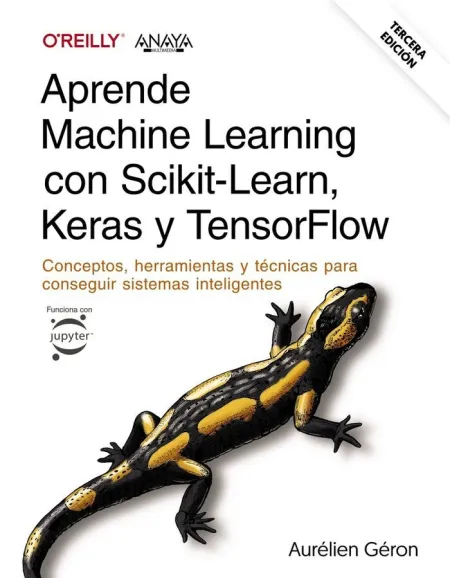 Aprende Machine Learning con Scikit-Learn, Keras y Tensorflow. Te