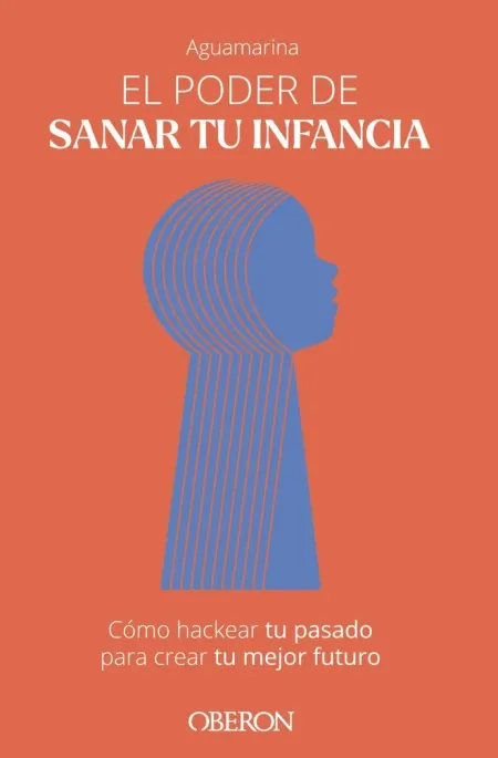 El Poder de Sanar tu Infancia