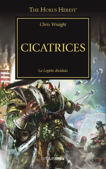 Cicatrices. La Legión Dividida - The Horus Heresy Xxviii