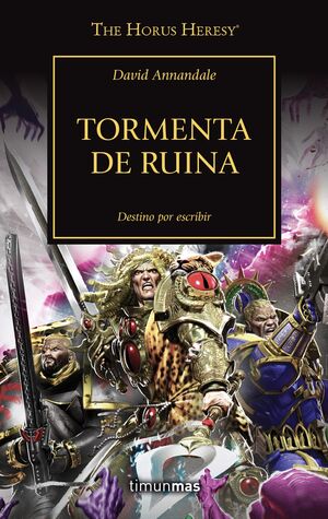 TORMENTA DE RUINA. THE HORUS HERESY N.XLVI 46