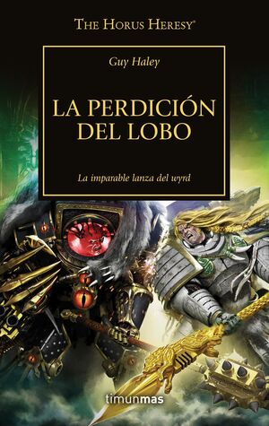 LA PERDICIÓN DEL LOBO -THE HORUS HERESY XLIX