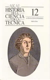 Hª Ciencia y Tecnica Nº 12. Revolucion Astronomica