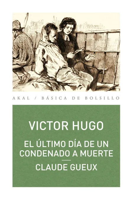 El Último Día de un Condenado a Muerte - Claude Gueux