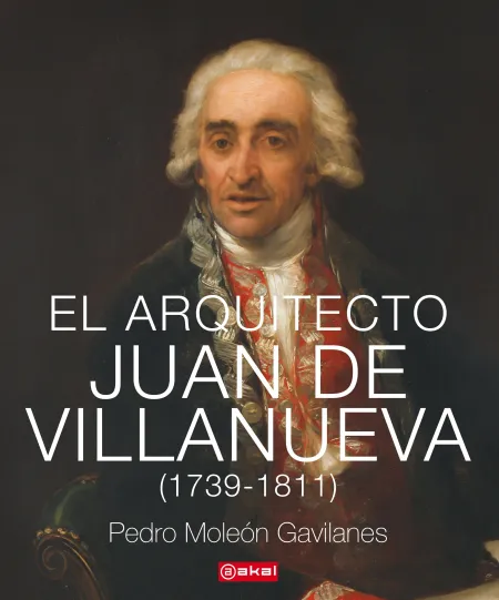 El Arquitecto Juan de Villanueva (1739-1811)