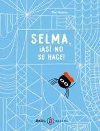 Selma, ¡Así no se Hace!