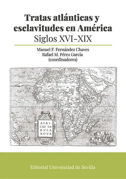 Tratas Atlánticas y Esclavitudes en América. Siglos Xvi-Xix