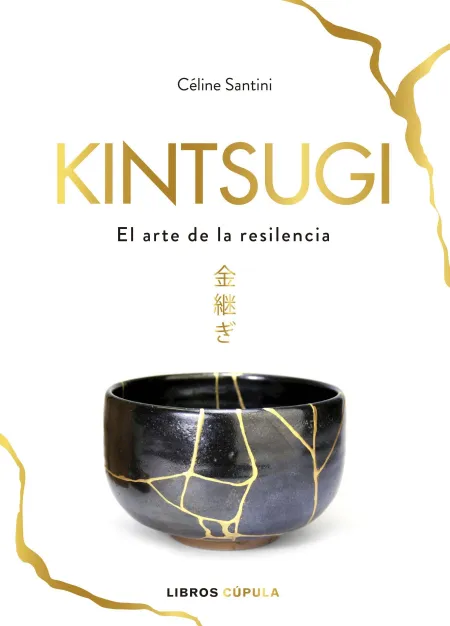 Kintsugi. El Arte de la Resiliencia