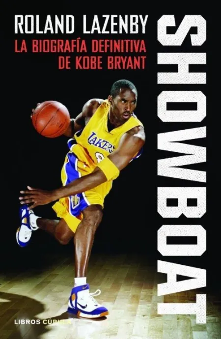 Showboat. La Biografía Definitiva de Kobe Bryant