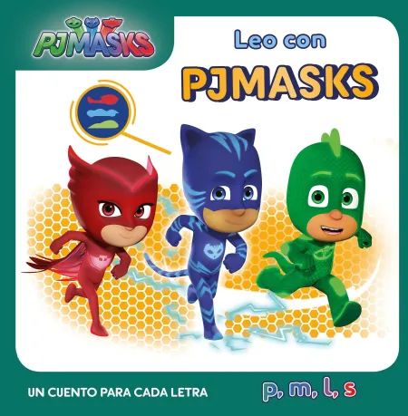 Leo con Pjmasks. Un Cuento para Cada Letra: P, M, L, S