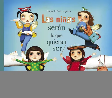 Las Niñas Serán lo que Quieran Ser