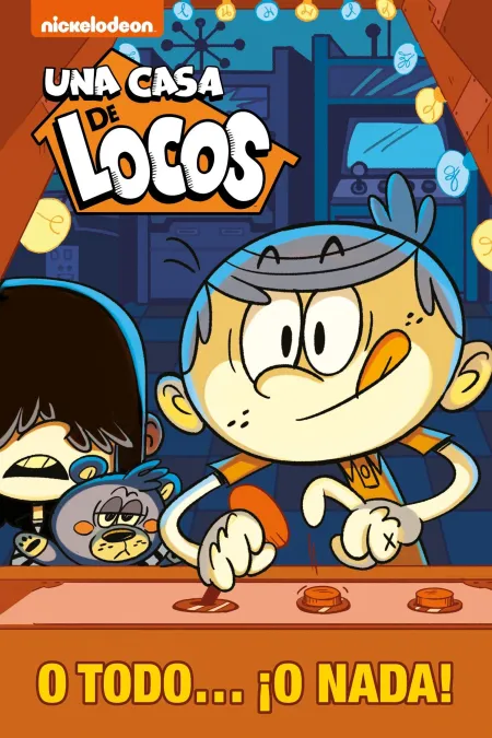 O Todo... ¡O Nada!. Una Casa de Locos