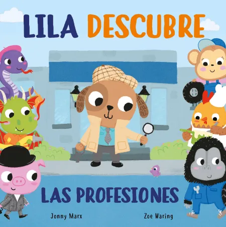 Lila Descubre las Profesiones (Abre y Descubre. Libro de Cartón con Solapas)
