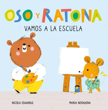 Oso y Ratona. Pequeñas Manitas - Vamos a la Escuela