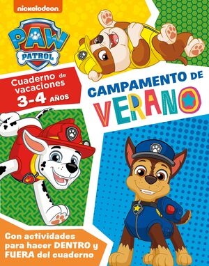 CAMPAMENTO DE VERANO. CUADERNOS DE VACACIONES 3-4 AÑOS PAW PATROL PATRULLA CANINA