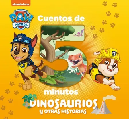 Cuentos de 5 Minutos. Dinosaurios y Otras Historias (Paw Patrol / Patrulla Canina)