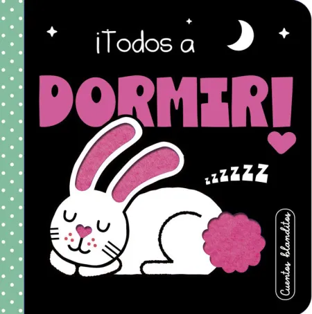Todos a Dormir!. Cuentos Blanditos