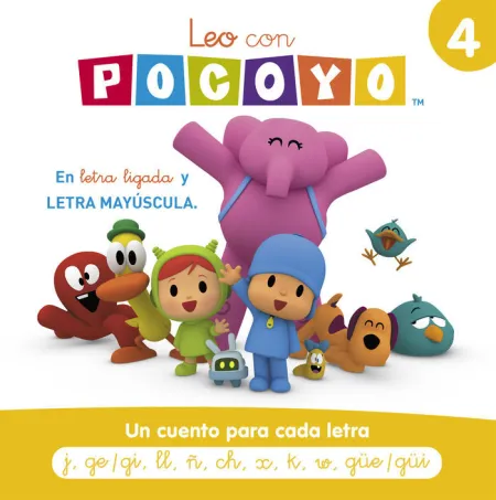 Leo con Pocoyó 4. Un Cuento para Cada Letra J, Ge/Gi, Ll, Ñ, Ch, X, K, W, Güe/Güi. Pocoyó. Lectoescritura