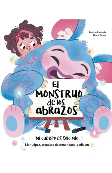 El Monstruo de los Abrazos. Mi Cuerpo Es Solo mío