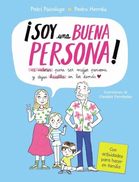 Soy una Buena Persona. 12 Valores para Ser Mejor Persona y Dejar Huella en los Demás