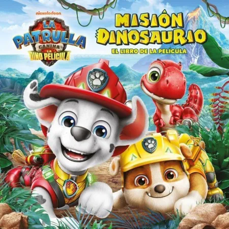 Misión Dinosaurio. Paw Patrol. Patrulla Canina. El Libro de la Película