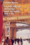 VIDA CULTURAL EN EUROPA ENTRE LOS SIGLOS XIX Y XX