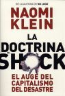 DOCTRINA DEL SHOCK, LA. AUGE DEL CAPITALISMO DEL DESASTRE