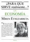 Para qué Sirve Realmente... La Economía?