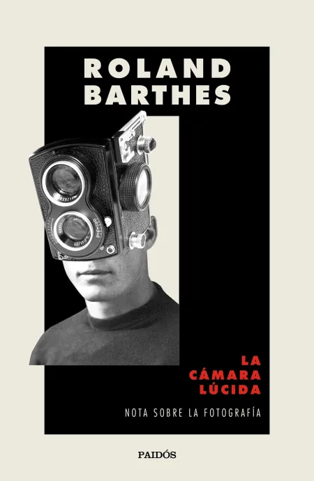 La Cámara Lúcida. Nota Sobre la Fotografía