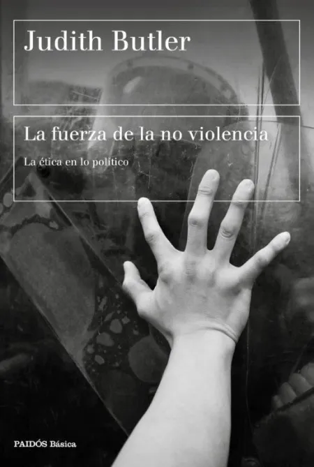 La Fuerza de la no Violencia. La Ética en lo Político