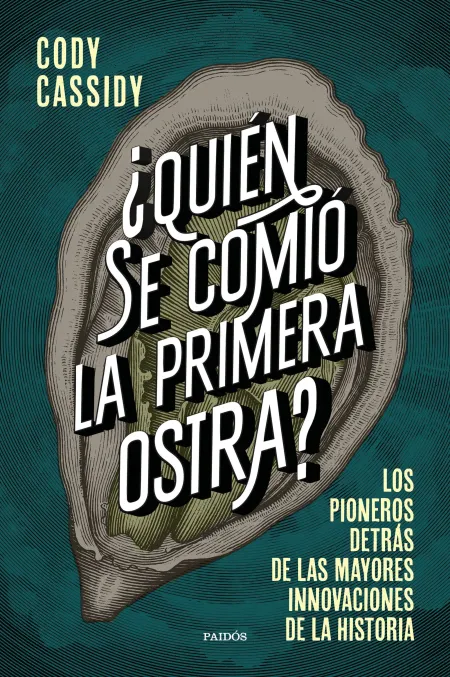 Quién se Comió la Primera Ostra?