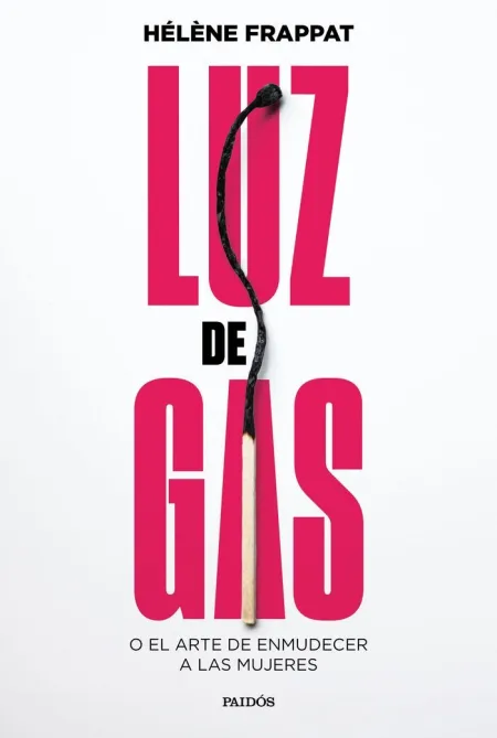 Luz de Gas o el Arte de Enmudecer a las Mujeres