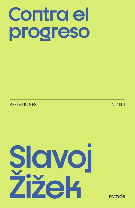 Contra el Progreso. Reflexiones N. 001