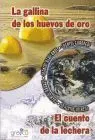 Gallina de los Huevos de Oro, la. El Cuento de la Lechera