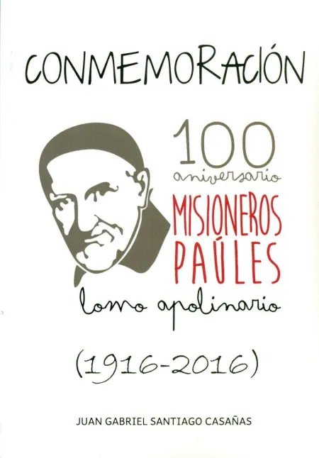 Conmemoración 100 Aniversario Misioneros Paúles de Lomo Apolinario (1916-2016)