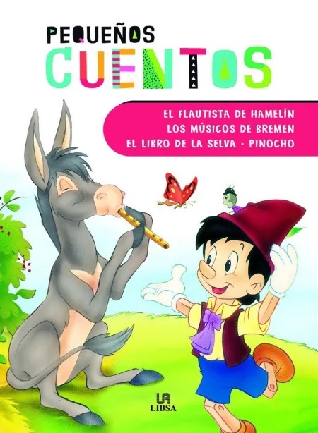 Pequeños Cuentos. El Flautista de Hamelín, los Músicos de Bremen, el Libro de la Selva, Pinocho