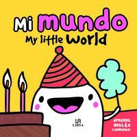 MI MUNDO. MY LITTLE WORLD