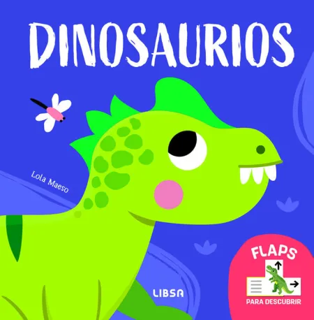 Dinosaurios. Flaps para Descubrir