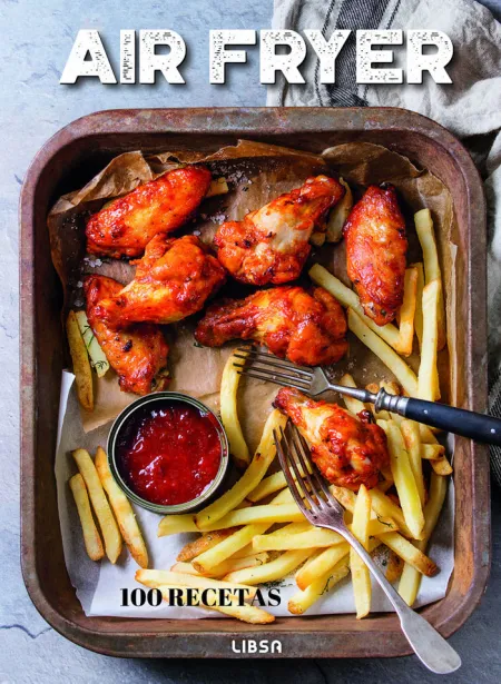 Air Fryer. 100 Recetas