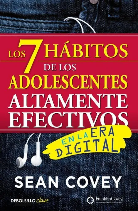 Los 7 Hábitos de los Adolescentes Altamente Efectivos en la Era Digital