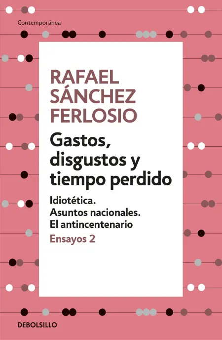 Gastos, Disgustos y Tiempo Perdido. Ensayos 2