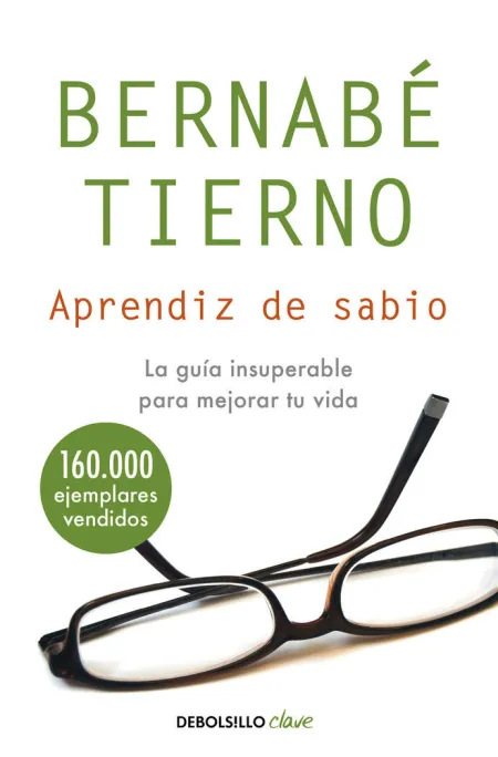 Aprendiz de Sabio. Guia Insuperable para Mejorar tu Vida